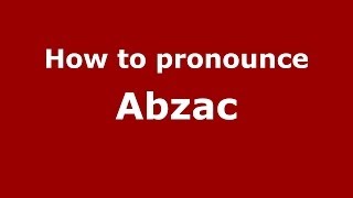 How to pronounce Abzac