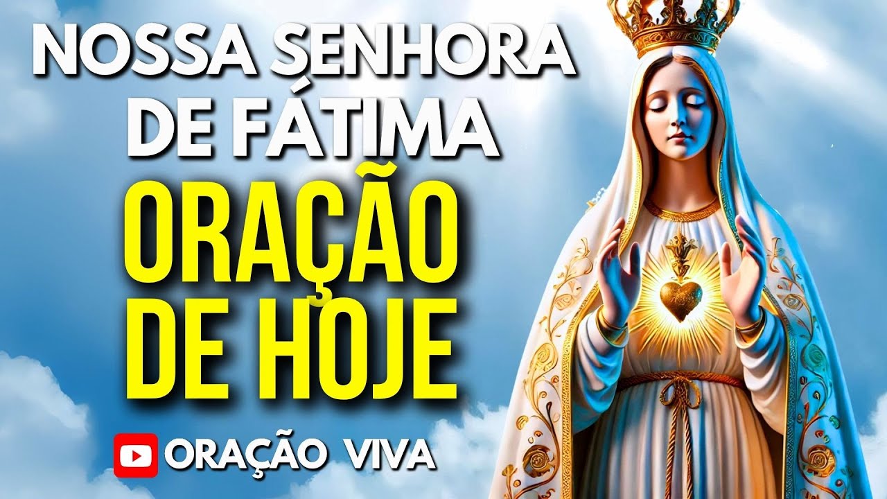 Nossa Senhora de Fátima Livra-nos de Todo Perigo Nesse Dia de Hoje! Reze Comigo!