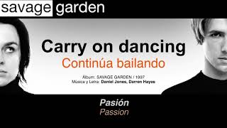 SAVAGE GARDEN  — &quot;Carry on dancing&quot; (Subtítulos Español - Inglés)