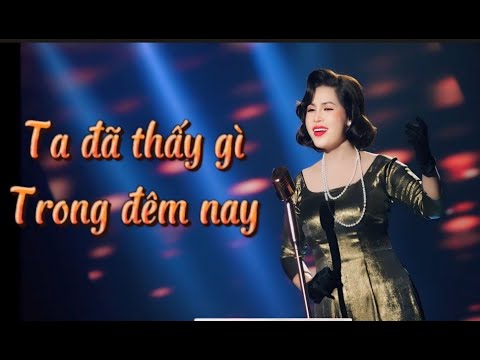 TA ĐÃ THẤY GÌ TRONG ĐÊM NAY  || THÙY DƯƠNG