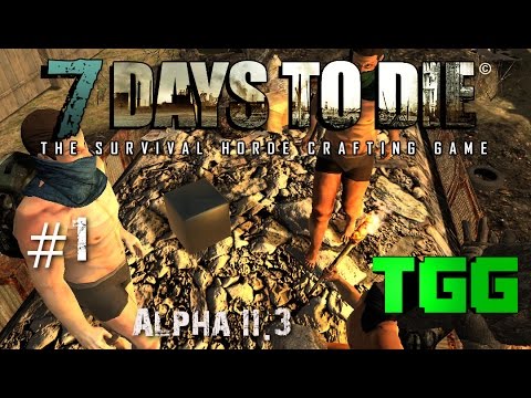 7 Days to Die- Alpha 11.3 Ep:1 Back in Action