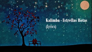 Kalimba - Estrellas Rotas (Lyrics)