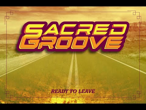 Sacred Groove - Ready to Leave | In Groove we Trust - 2022 |