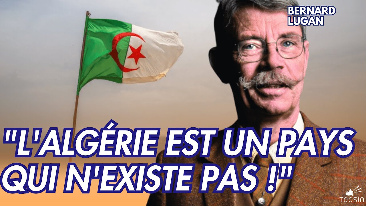 La France doit arrêter de ramper devant l'Algérie ! - Bernard Lugan