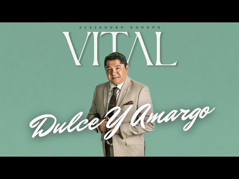 Alejandro Rondón - Dulce Y Amargo (Video Audio oficial)
