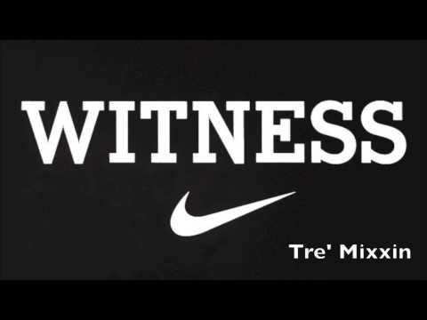 Tre' Mixxin- Witness