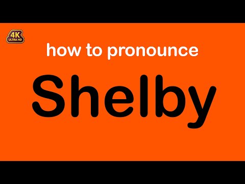 how to pronounce Shelby correctly