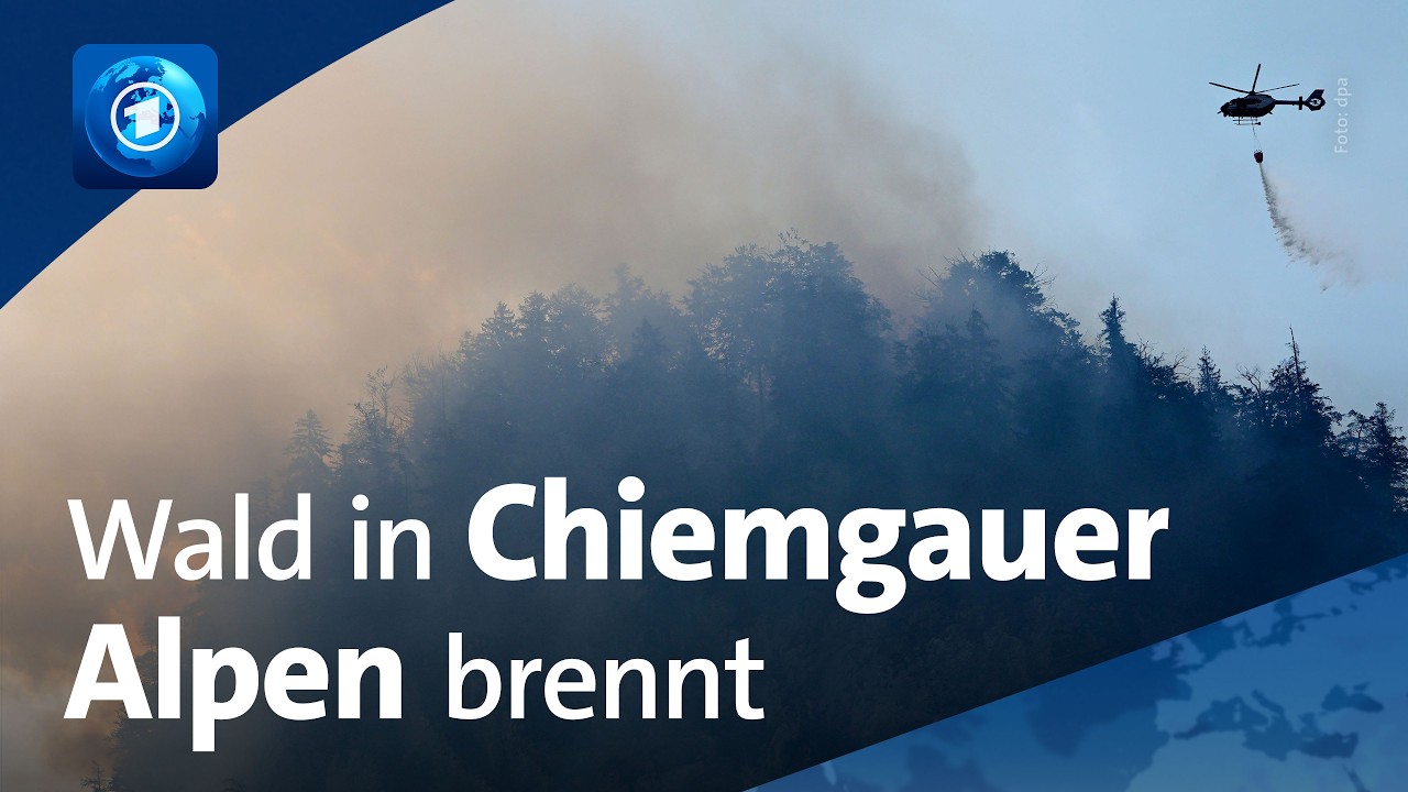 „Die Wetterprognose ist nicht gerade günstig“, ARD-Korrespondentin in Chiemgauer Alpen zu Waldbrand