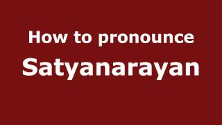 How to pronounce Satyanarayan