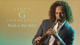 Kenny G - Rock-a-Bye Baby (Official Audio)