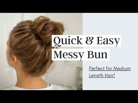 Quick Messy Bun Tutorial | Medium Length Hair
