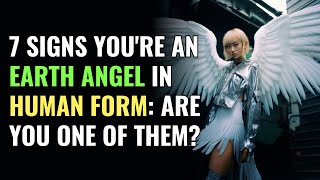 7 Signs You&#39;re an Earth Angel in Human Form: Are You One of Them? | Awakening | Spirituality