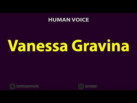 How to Pronounce Vanessa Gravina