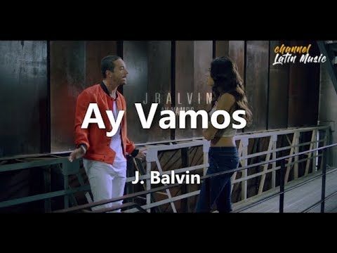 Ay vamos (Lyrics / Letra) - J Balvin. Channel Latin Music Video