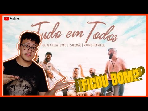 [Análise] Felipe Vilela, Sync 3, Mauro Henrique - Tudo em Todos ft. Salomão