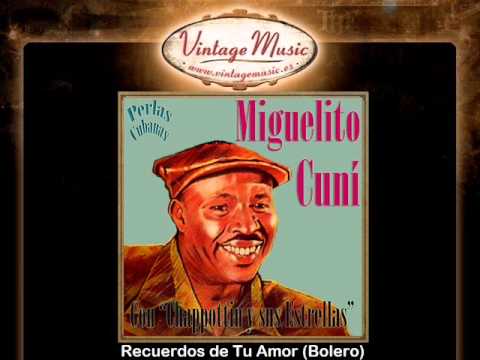 Miguelito Cuni -- Recuerdos de Tu Amor (Bolero)
