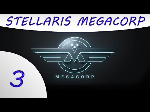 Stellaris - MegaCorp - Part 3