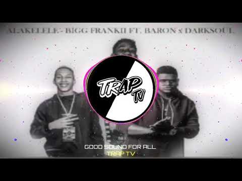 Bigg Frankii ft. Baron Alakelele (Darksoul)
