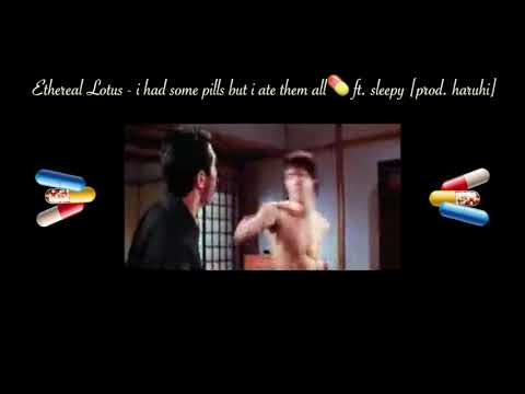 Ethereal Lotus - i had some pills but i ate them all💊 ft  sleepy [prod. haruhi] w/ lyrics