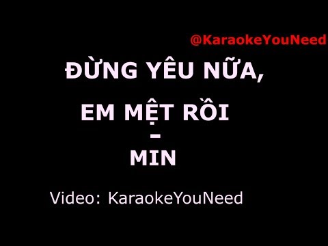 [Karaoke] ĐỪNG YÊU NỮA, EM MỆT RỒI - MIN