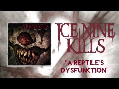 Ice Nine Kills - A Reptile's Dysfunction (Official Audio)