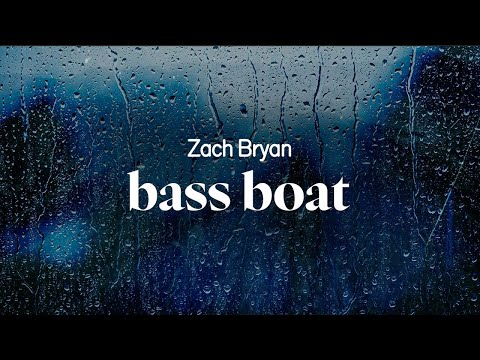 zach bryan - bass boat (lyrics)