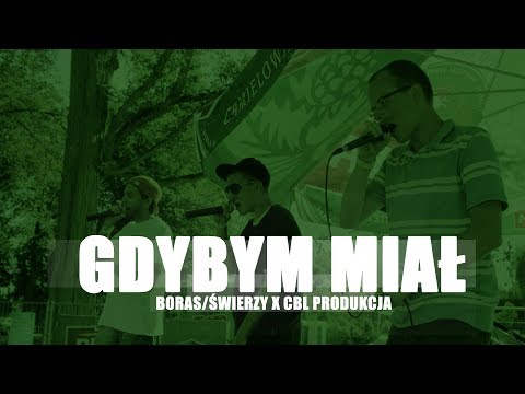 BORAS x ŚWIERZY - GDYBYM MIAŁ (prod. CBL)