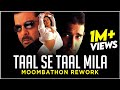 Taal Se Taal Mila (Western) | Remix | Taal | DJ Ravish & DJ Chico Moombathon Rework