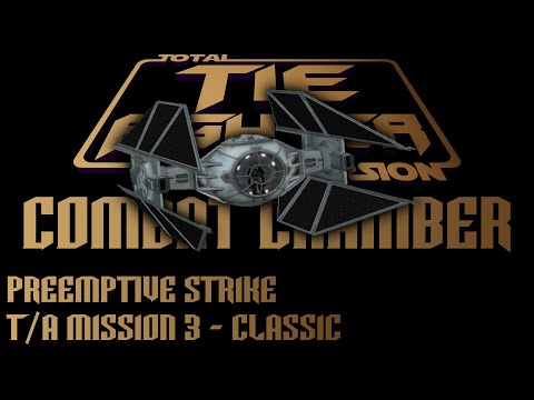 TIE Fighter Total Conversion - TFTC - CC-T/A-3 - Classic - Preemptive Strike