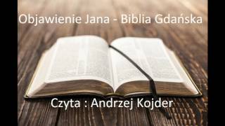 Objawienie Jana - Nowy Testament , Biblia Gdańska , lektor Andrzej Kojder