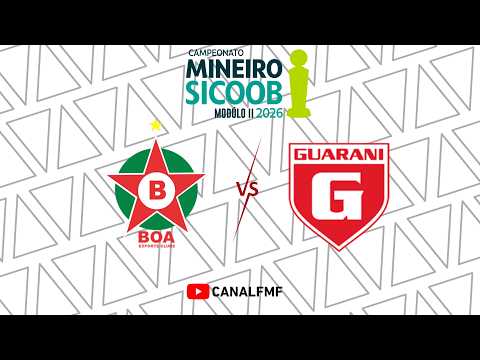 Boa Esporte X Guarani - Rodada 1 - Mineiro Módulo II 2026