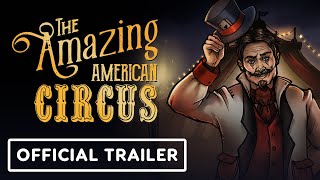 Свежий трейлер с игровым процессом карточной игры The Amazing American Circus