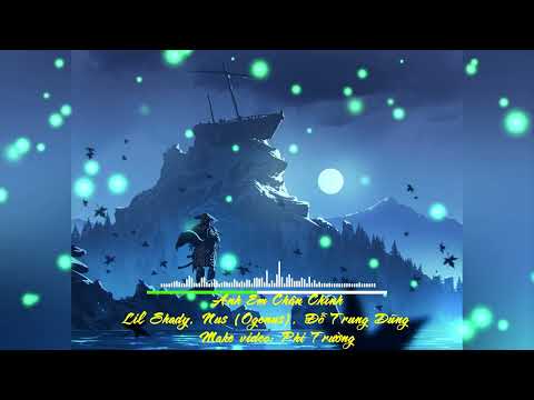 Anh Em Chân Chính - Lil Shady, Nus (Ogenus), Đỗ Trung Dũng