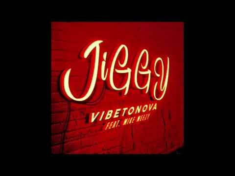 JiGGY - VIBETONOVA Feat  Mike Meezy