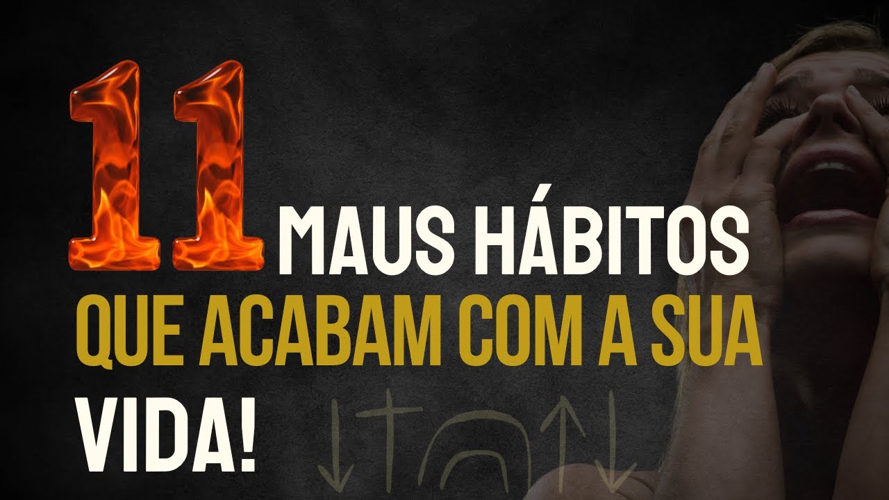 Esses hábitos acabam com a sua vida, você precisa se curar