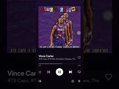 Vince Carter- RTB MB, RTB Capo, GlockBoyz Teejaee, The Godfather