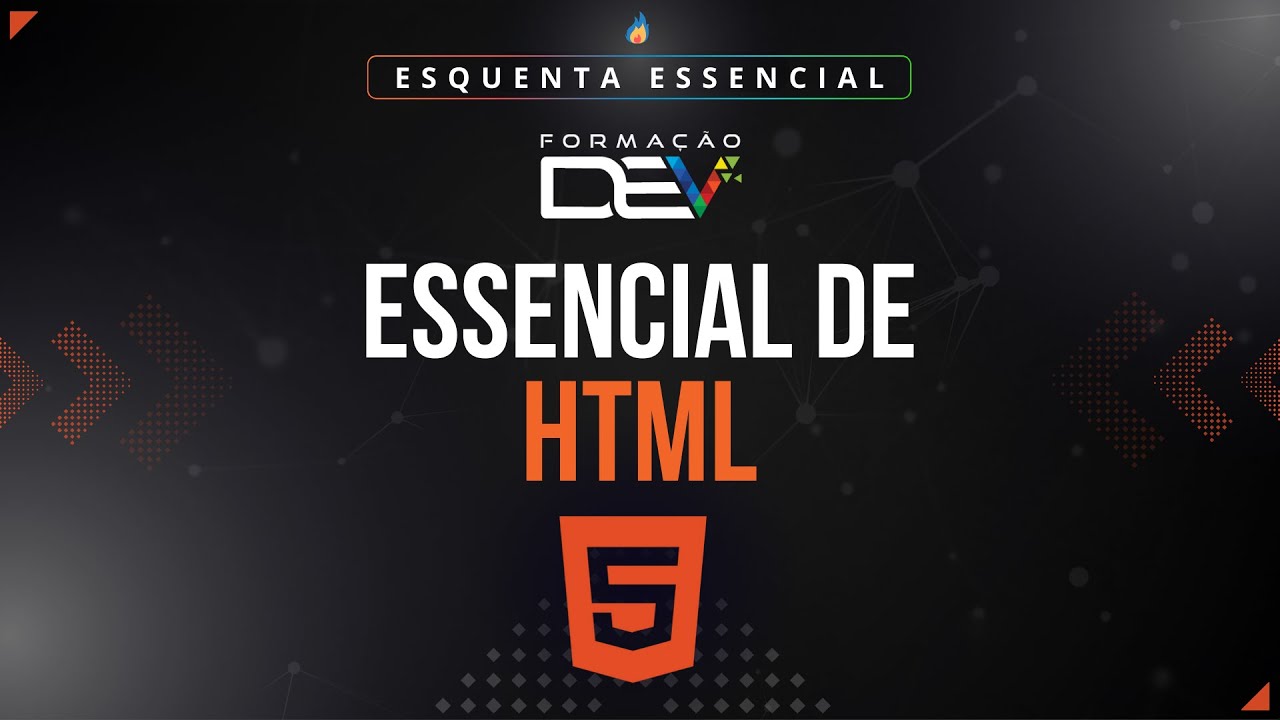 O Essencial de HTML - Fundamentos Essenciais para o Desenvolvimento de Aplicações