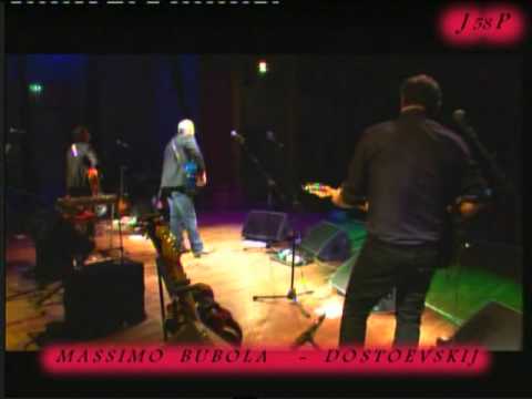 MASSIMO BUBOLA - DOSTOEVSKIJ (LIVE)