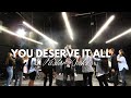 You Deserve it All
