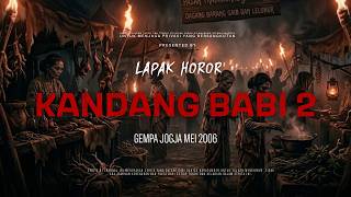 Download lagu KANDANG BABI 2 - GEMPA JOGJA MEI 2006 | EP534 Lapak Horor mp3
