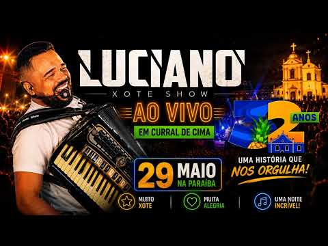 LUCIANO XOTE SHOW AO VIVO EM CURRAL DE CIMA  PB 29 005 2026