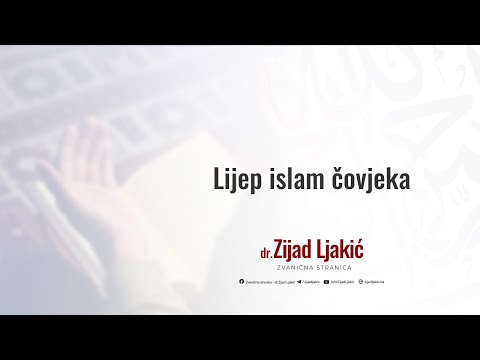 Lijep islam čovjeka - dr. Zijad Ljakić