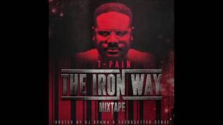 T-Pain - Sun Goes Down Feat. Audio Push [The Iron Way] [Lyrics]