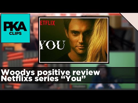 Woodys positive review Netflixs series “You” - PKA Clip