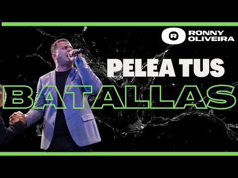 PELEA TUS BATALLAS | PROFETA RONNY OLIVEIRA