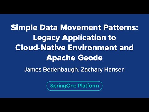 Simple Data Movement Patterns: Legacy Application to Cloud-Native Environment and Apache Geode