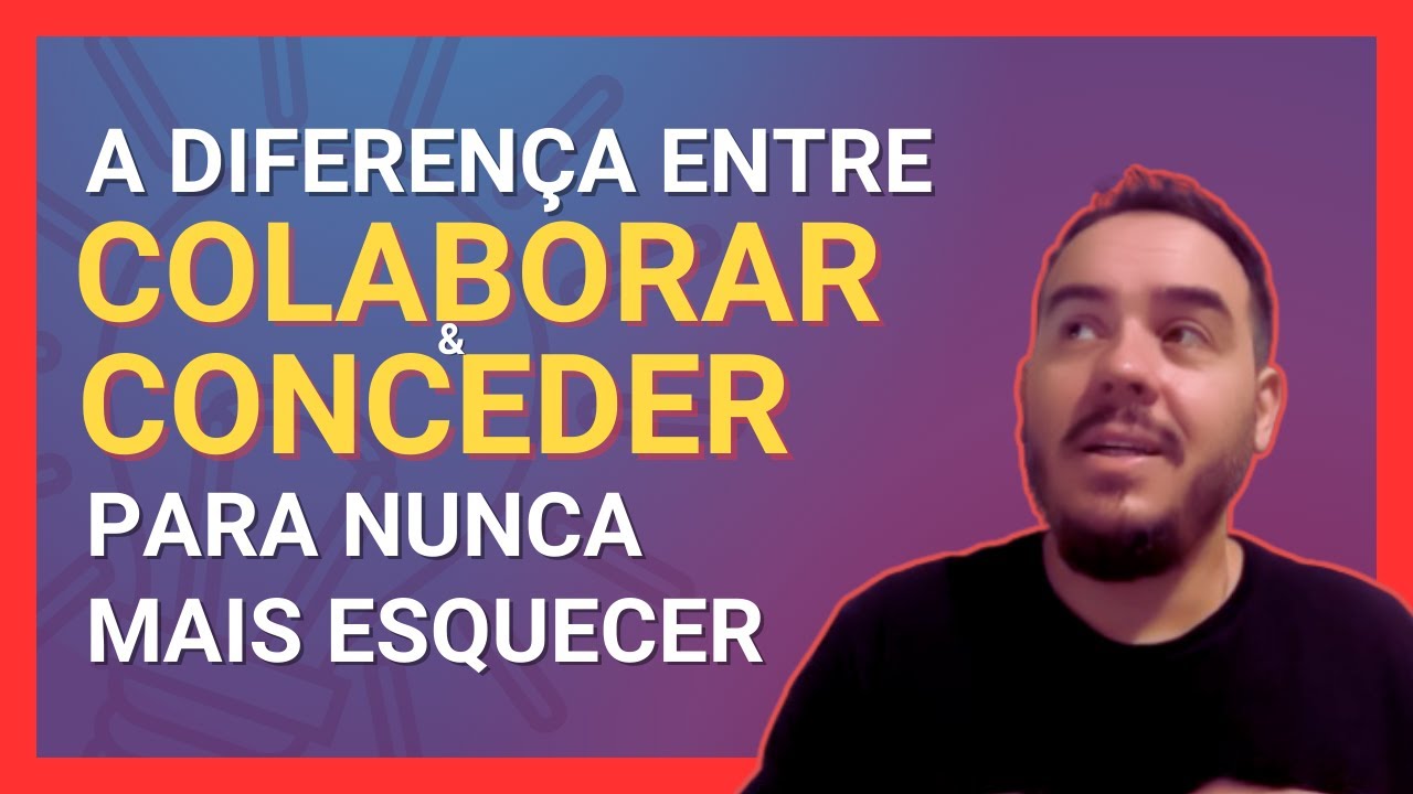 Conceder e Colaborar, Você sabe a diferença?