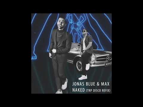 Jonas Blue & Max - Naked (TRP Disco Refix)