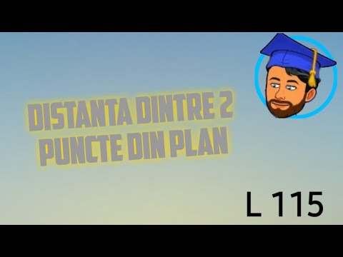 DISTANȚA DINTRE 2 PUNCTE DIN PLAN - Lecția 115