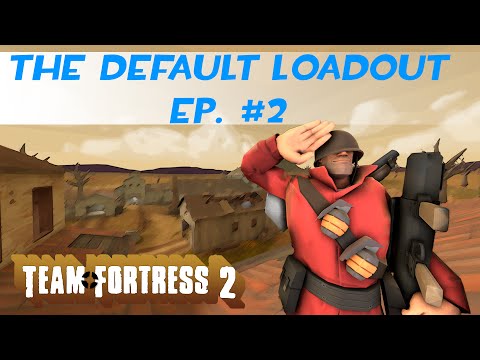 Team Fortress 2 - The Default Loadout - The Soldier Ep.#2